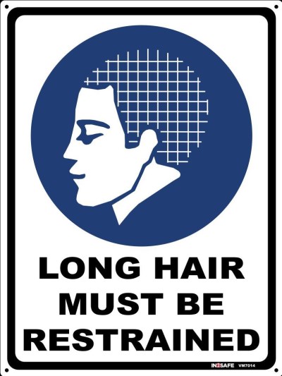 LONG HAIR MUST BE RESTRAINED SIGN 225 X 300 PVC