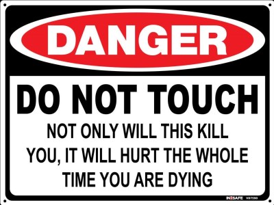 DANGER DO NOT TOUCH NOT ONLY WILL IT HURT SIGN 300 X 255 PVC