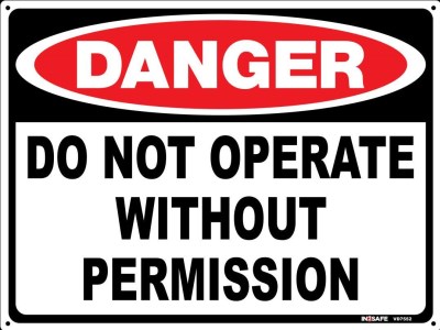 DANGER DO NOT OPERATE WITHOUT PERMISSION SIGN 300 X 225 PVC