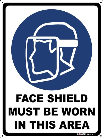 FACE SHIELD MUST BE WORN IN THIS AREA SIGN 225 X 300 PVC