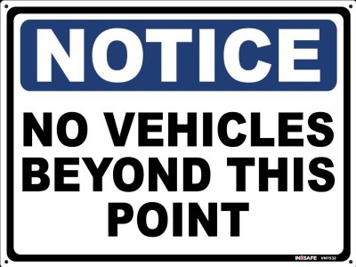 NOTICE NO VEHICLES BEYOND THIS POINT SIGN PVC 300 X 225