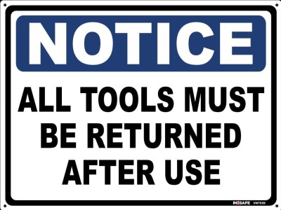 NOTICE ALL TOOLS MUST BE RETURNED AFTER USE SIGN 300 X 225 P